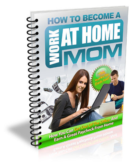How to become a work-from- home mom