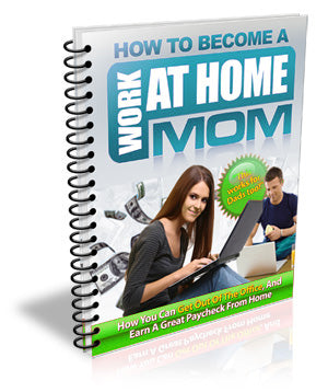 How to become a work-from- home mom